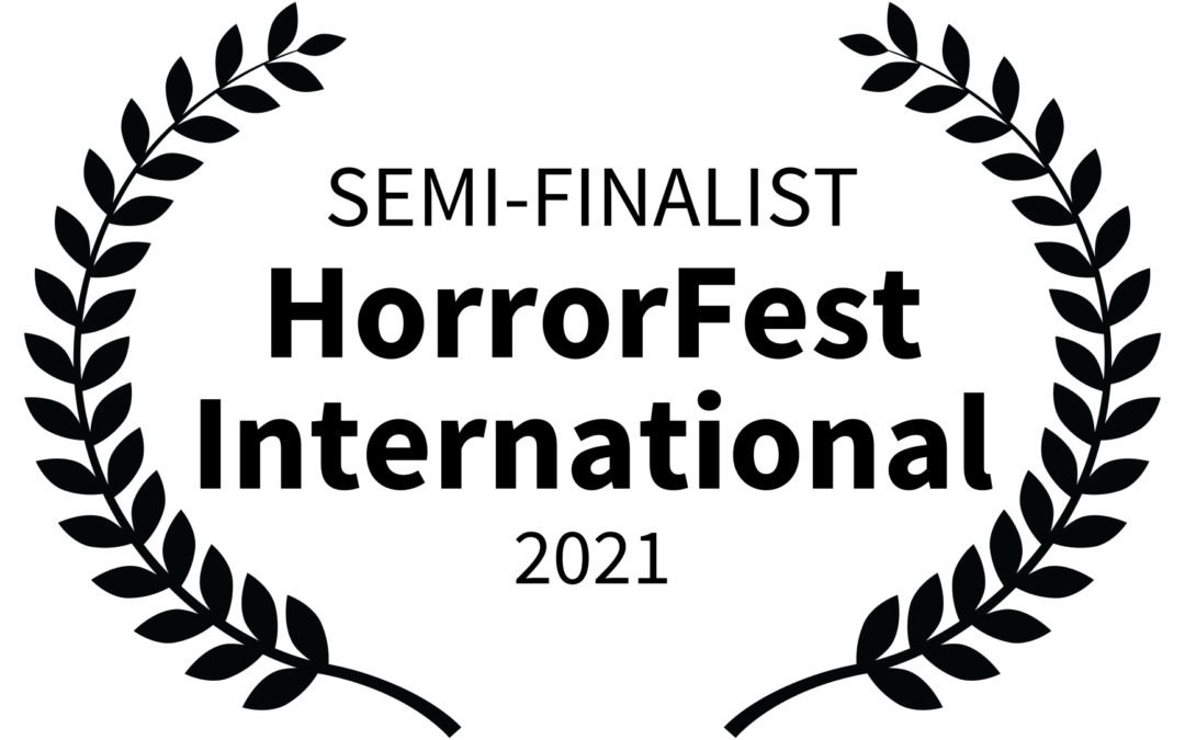 Bruner & Stevens Screenplay SEMI-FINALIST in 2021 HORRORFEST INTERNATIONAL!